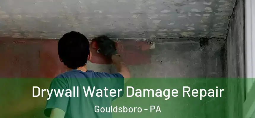  Drywall Water Damage Repair Gouldsboro - PA