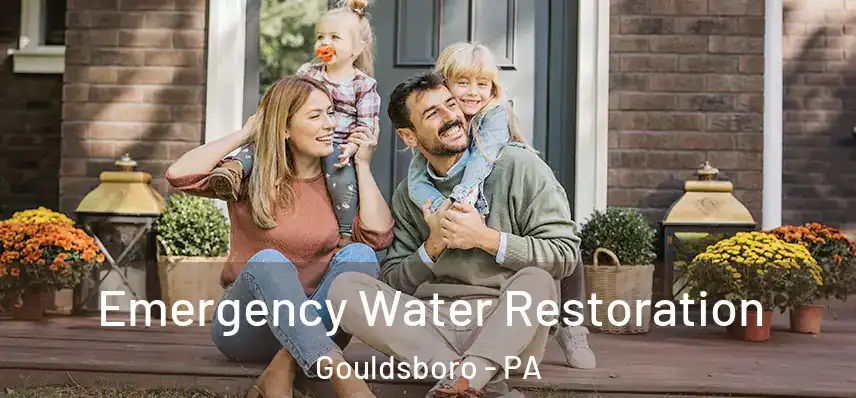 Emergency Water Restoration Gouldsboro - PA