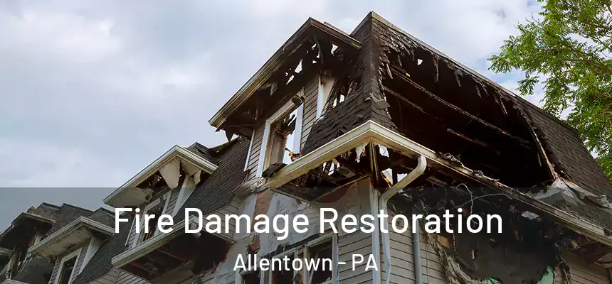  Fire Damage Restoration Allentown - PA