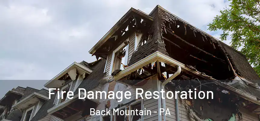  Fire Damage Restoration Back Mountain - PA