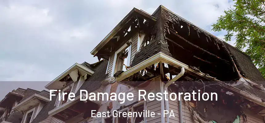  Fire Damage Restoration East Greenville - PA