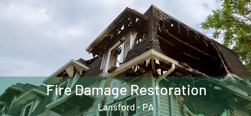  Fire Damage Restoration Lansford - PA