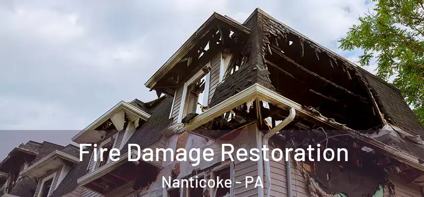 Fire Damage Restoration Nanticoke - PA