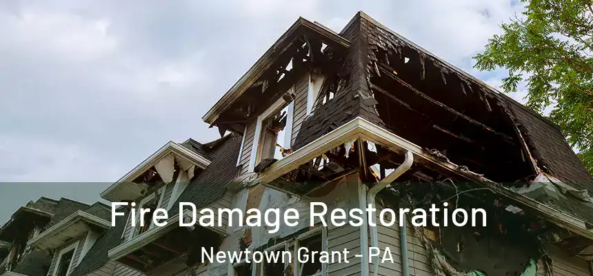  Fire Damage Restoration Newtown Grant - PA