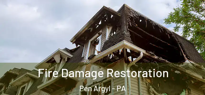  Fire Damage Restoration Pen Argyl - PA