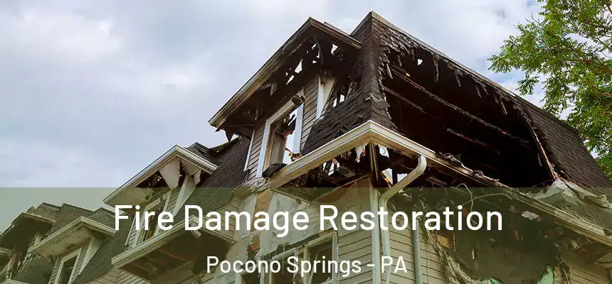 Fire Damage Restoration Pocono Springs - PA
