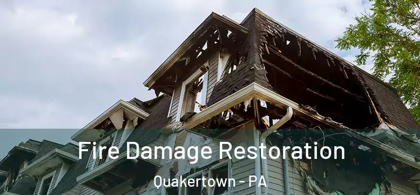  Fire Damage Restoration Quakertown - PA