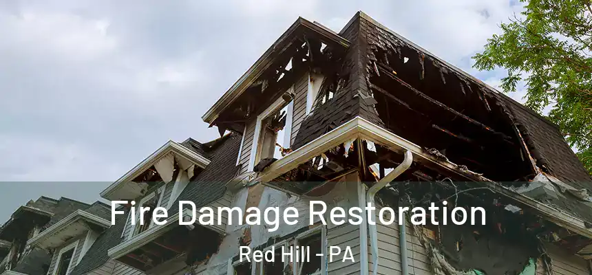  Fire Damage Restoration Red Hill - PA
