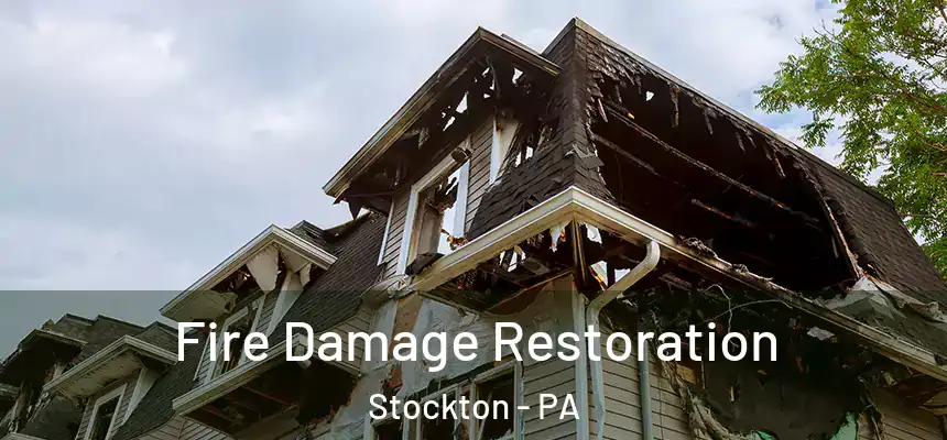  Fire Damage Restoration Stockton - PA