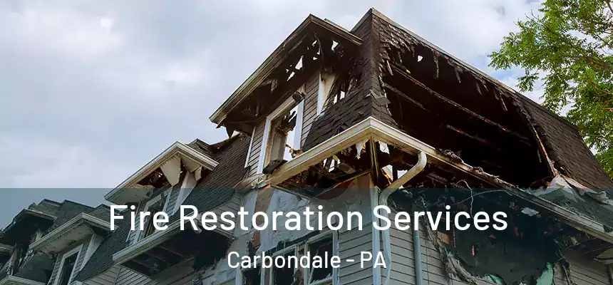  Fire Restoration Services Carbondale - PA
