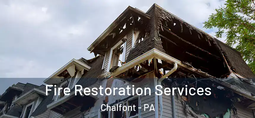 Fire Restoration Services Chalfont - PA