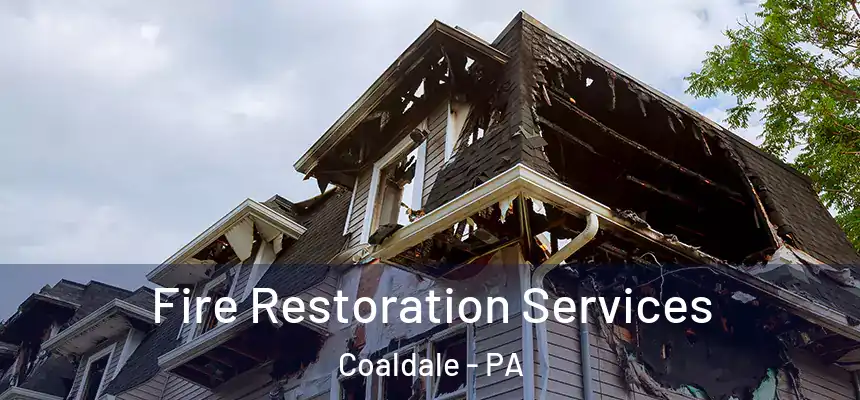  Fire Restoration Services Coaldale - PA