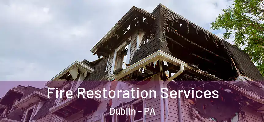  Fire Restoration Services Dublin - PA