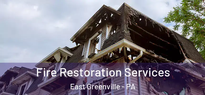  Fire Restoration Services East Greenville - PA
