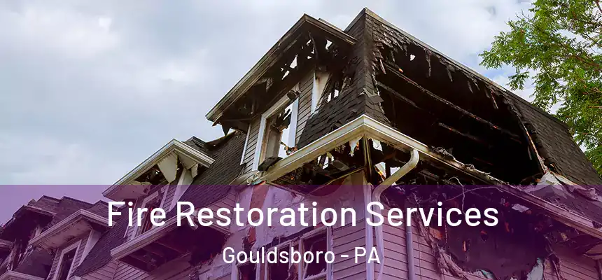  Fire Restoration Services Gouldsboro - PA