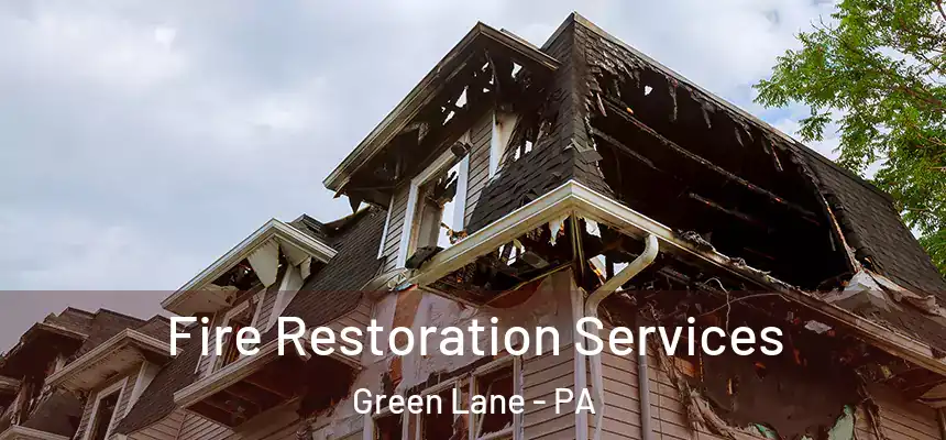 Fire Restoration Services Green Lane - PA