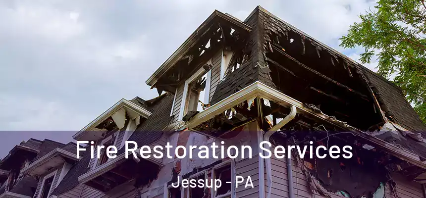 Fire Restoration Services Jessup - PA