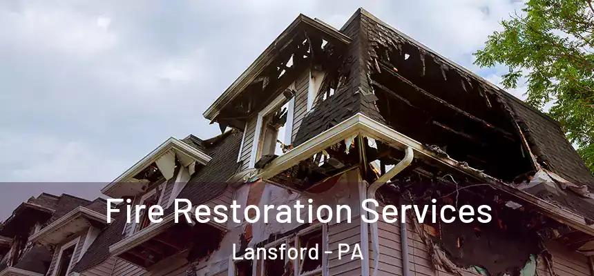  Fire Restoration Services Lansford - PA