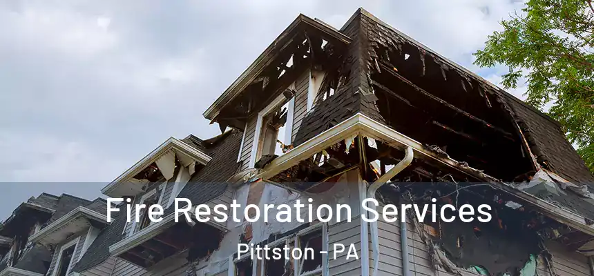  Fire Restoration Services Pittston - PA