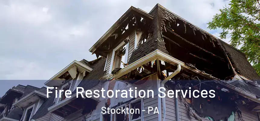  Fire Restoration Services Stockton - PA