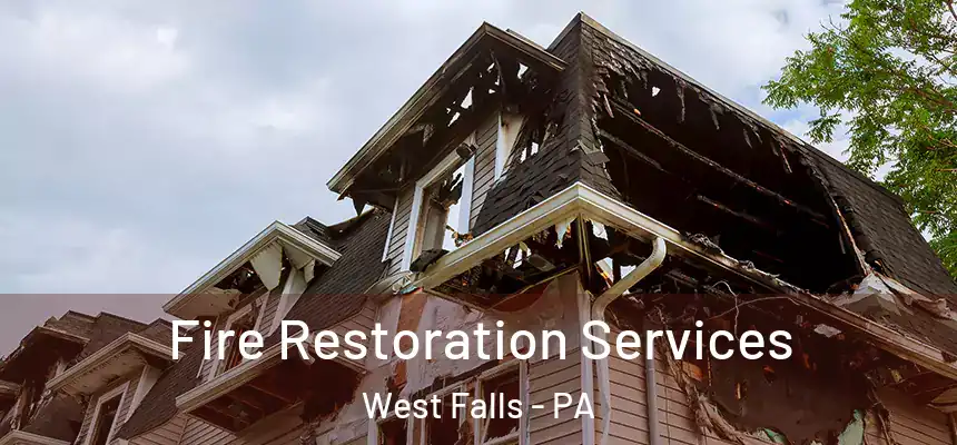 Fire Restoration Services West Falls - PA