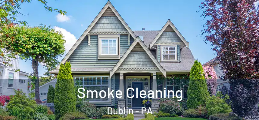 Smoke Cleaning Dublin - PA