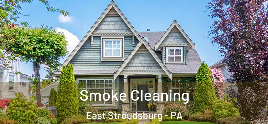 Smoke Cleaning East Stroudsburg - PA