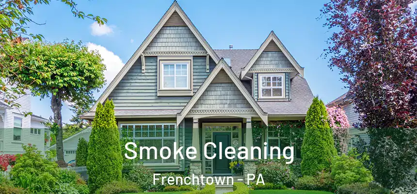  Smoke Cleaning Frenchtown - PA