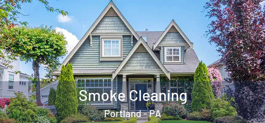  Smoke Cleaning Portland - PA