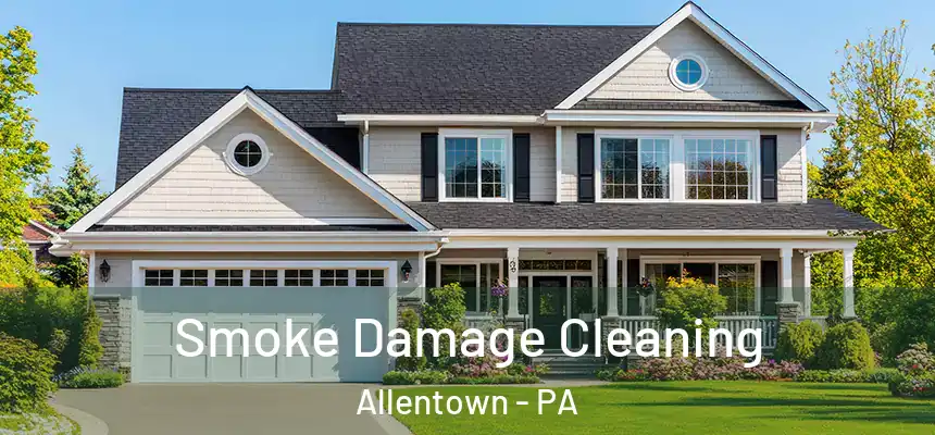  Smoke Damage Cleaning Allentown - PA