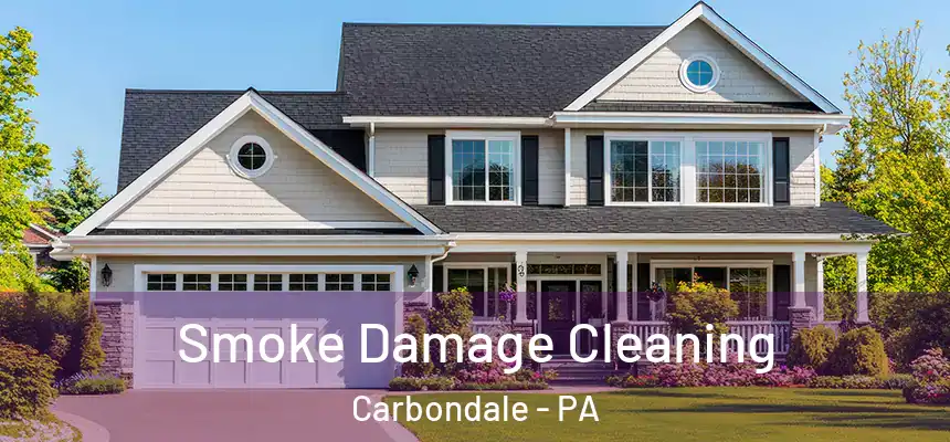  Smoke Damage Cleaning Carbondale - PA