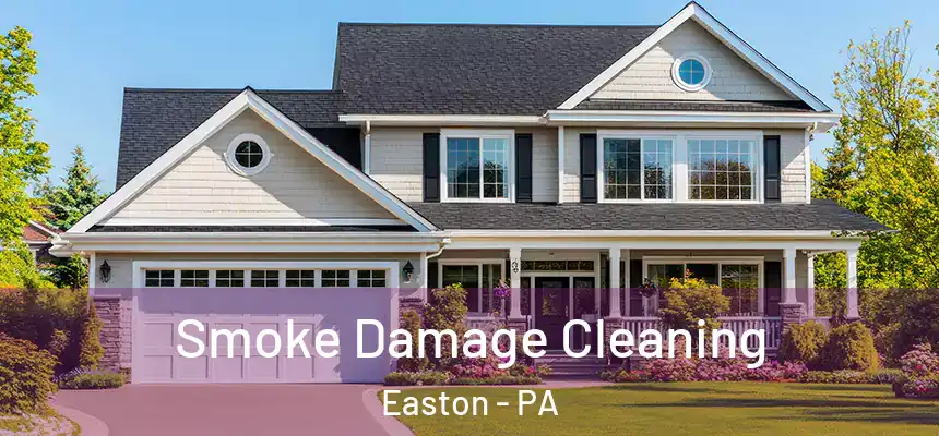  Smoke Damage Cleaning Easton - PA