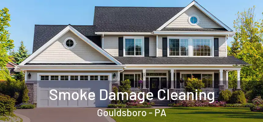 Smoke Damage Cleaning Gouldsboro - PA