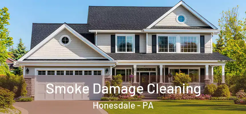Smoke Damage Cleaning Honesdale - PA