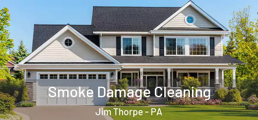  Smoke Damage Cleaning Jim Thorpe - PA