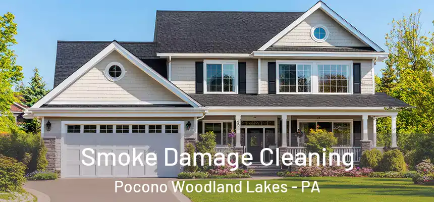 Smoke Damage Cleaning Pocono Woodland Lakes - PA