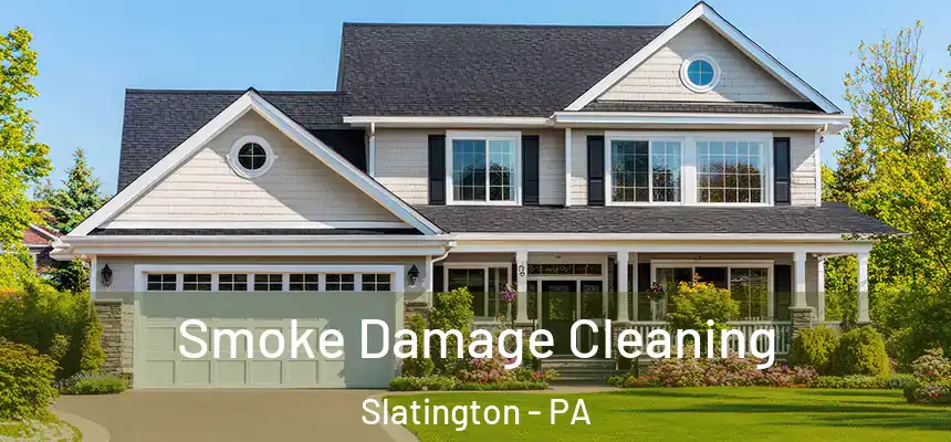  Smoke Damage Cleaning Slatington - PA