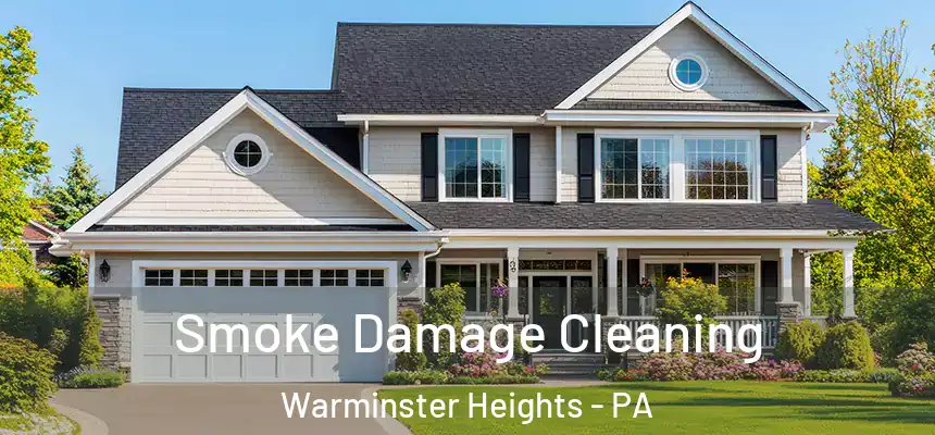  Smoke Damage Cleaning Warminster Heights - PA
